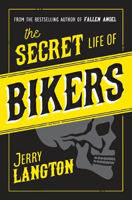 The Secret Life of Bikers (Hardback)