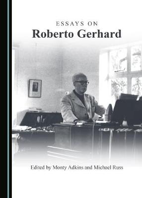 Essays on Roberto Gerhard (Hardback)