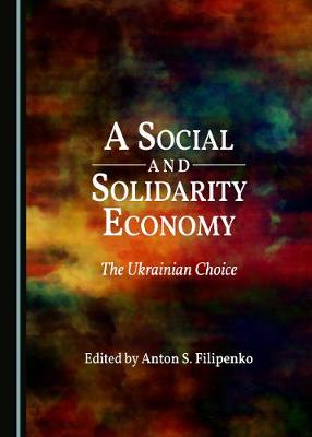A Social and Solidarity Economy: The Ukrainian Choice (Hardback)