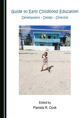 Guide to Early Childhood Education: Development - Design - Diversity (Hardback)