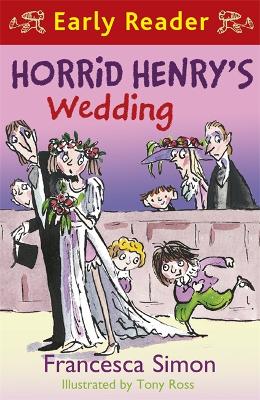 Horrid Henry Early Reader: Horrid Henry's Wedding: Book 27 - Horrid Henry Early Reader (Paperback)