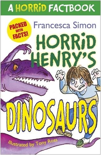 Horrid Henry's Dinosaurs: A Horrid Factbook - Horrid Henry (Paperback)
