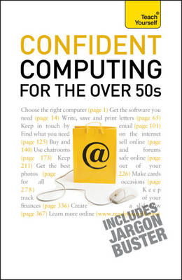 Teach Yourself Confident Computing for the Over 50s - Teach Yourself Computing (Paperback)
