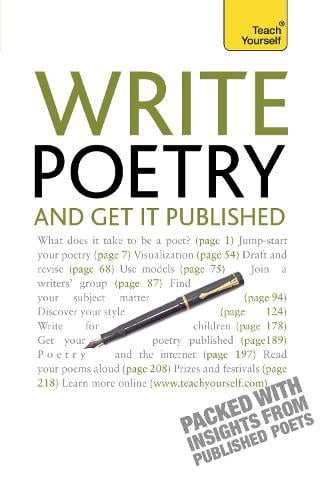 Write Poetry and Get it Published: Find your subject, master your style and jump-start your poetic writing - TY Creative Writing (Paperback)