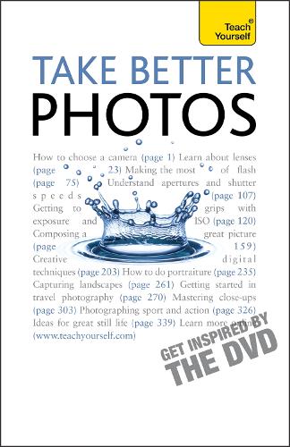 Take Better Photos: Teach Yourself - Teach Yourself - General (Paperback)