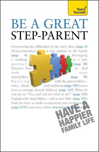 Be a Great Step-Parent: A practical guide to parenting in a blended family - Teach Yourself - General (Paperback)