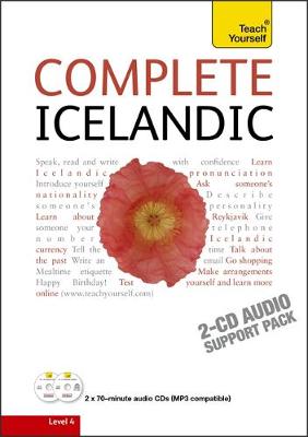 Complete Icelandic Beginner to Intermediate Book and Audio Course: Learn to read, write, speak and understand a new language with Teach Yourself (CD-Audio)