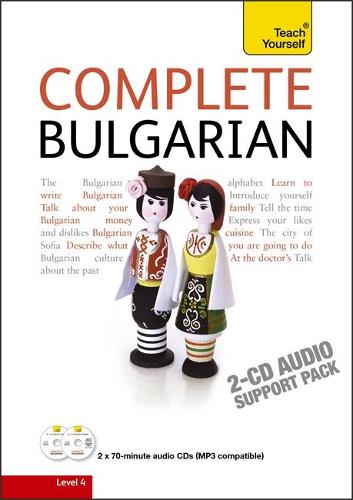 Complete Bulgarian Beginner to Intermediate Book and Audio Course: (Audio support only) Learn to read, write, speak and understand a new language with Teach Yourself (CD-Audio)
