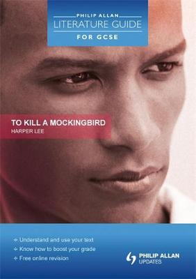 Philip Allan Literature Guide (for GCSE): To Kill a Mockingbird (Paperback)