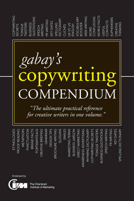 Gabay's Copywriting Compendium: Teach Yourself 2010 - Teach Yourself Business Skills (Paperback)