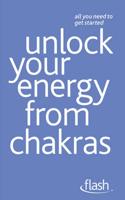 Unlock Your Energy from Chakras - Flash (Paperback)