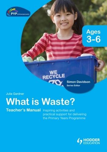 PYP Springboard Teacher's Manual: What is Waste? (Hardback)