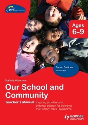 PYP Springboard Teacher's Manual:Our School and Community (Hardback)