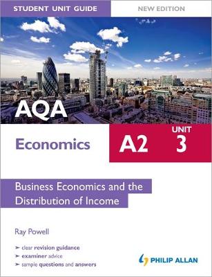 AQA A2 Economics Student Unit Guide New Edition: Unit 3 Business Economics and the Distribution of Income (Paperback)