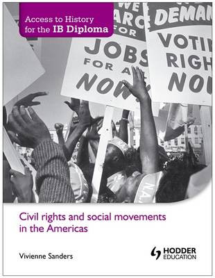 Civil Rights and Social Movements in the Americas - Access to History for the IB Diploma (Paperback)
