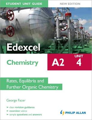 Edexcel A2 Chemistry Student Unit Guide New Edition: Unit 4 Rates, Equilibria and Further Organic Chemistry (Paperback)