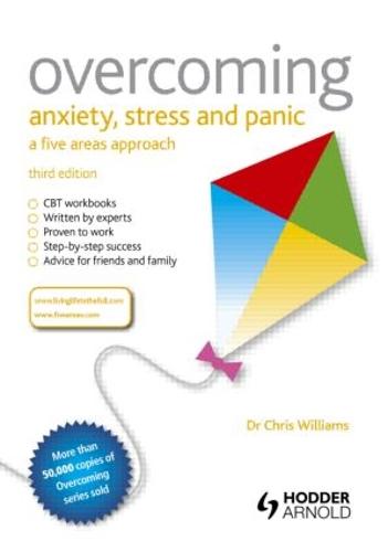 Overcoming Anxiety, Stress and Panic: A Five Areas Approach - Overcoming (Paperback)