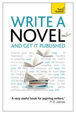 Write a Novel and Get it Published: How to generate great ideas, write compelling fiction and secure publication (Paperback)