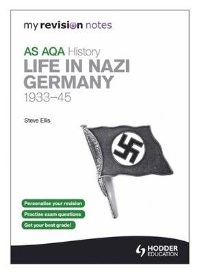 My Revision Notes AQA AS History: Life in Nazi Germany, 1933-45 (Paperback)