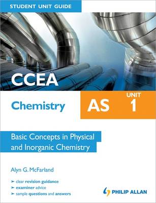 CCEA AS Chemistry Student Unit Guide: Unit 1 Basic Concepts in Physical and Inorganic Chemistry (Paperback)