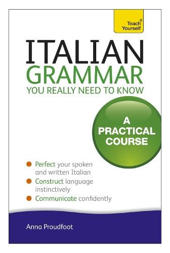 Italian Grammar You Really Need To Know: A Practical Course (Paperback)