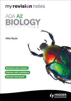 My Revision Notes: AQA A2 Biology - My Revision Notes (Paperback)