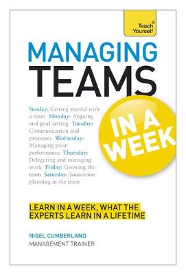 Managing Teams in a Week: Teach Yourself (Paperback)