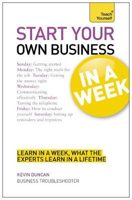 Start Your Own Business In A Week: How To Be An Entrepreneur In Seven Simple Steps (Paperback)