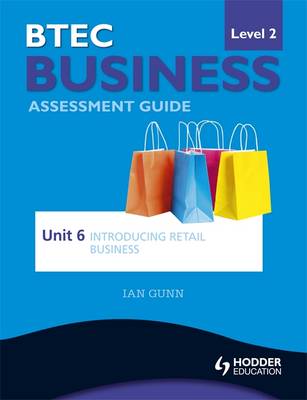 BTEC First Business Level 2 Assessment Guide: Introducing Retail Business Unit 6 (Paperback)