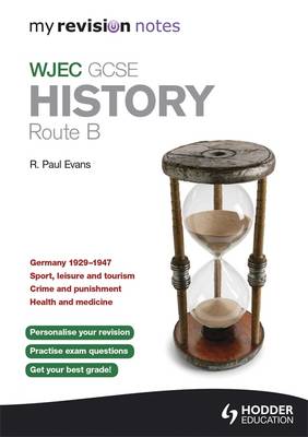 My Revision Notes WJEC GCSE History Route B (Paperback)