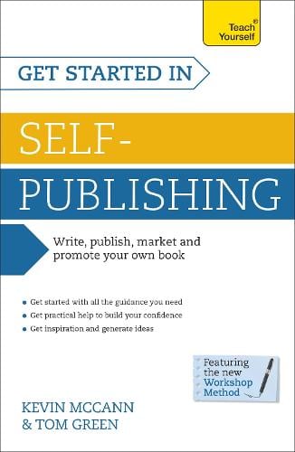 Get Started In Self-Publishing: How to write, publish, market and promote your own book (Paperback)