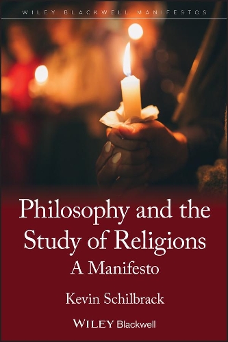 The Philosophy and the Study of Religions: A Manifesto - Wiley-Blackwell Manifestos (Paperback)