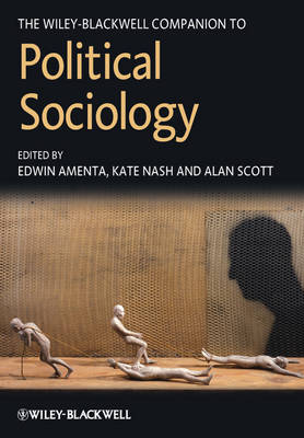 The Wiley-Blackwell Companion to Political Sociology - Wiley Blackwell Companions to Sociology (Hardback)