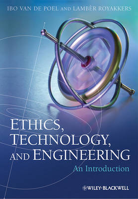 Ethics, Technology, and Engineering: An Introduction (Hardback)