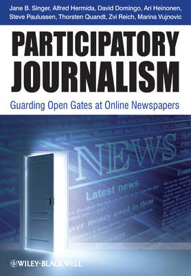Participatory Journalism - Guarding Open Gates at Online Newspapers (Paperback)