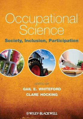 Occupational Science: Society, Inclusion, Participation (Paperback)