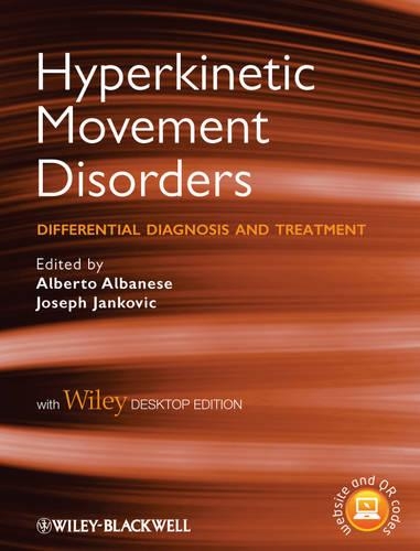 Hyperkinetic Movement Disorders: Differential Diagnosis and Treatment, with Desk Top Edition (Hardback)