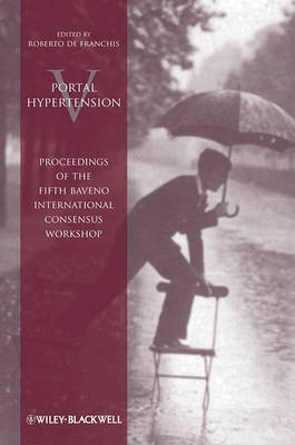 Portal Hypertension - Proceedings of the Fifth Baveno International Consensus Workshop (Hardback)