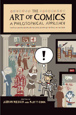 The Art of Comics: A Philosophical Approach - New Directions in Aesthetics (Hardback)