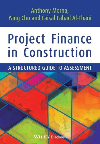 Project Finance in Construction: A Structured Guide to Assessment (Paperback)