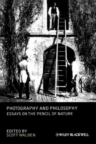 Photography and Philosophy: Essays on the Pencil of Nature - New Directions in Aesthetics (Paperback)