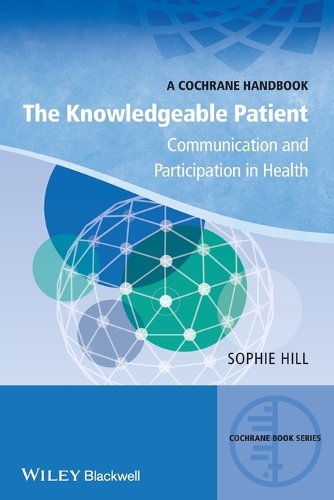 The Knowledgeable Patient - Communication and Participation in Health - CBS- Cochrane Book Series (Paperback)