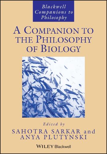 A Companion to the Philosophy of Biology - Blackwell Companions to Philosophy (Paperback)