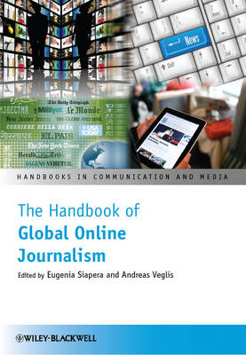The Handbook of Global Online Journalism - Handbooks in Communication and Media (Hardback)