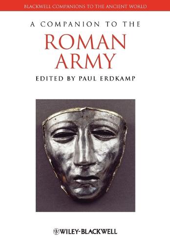A Companion to the Roman Army - Paul Erdkamp