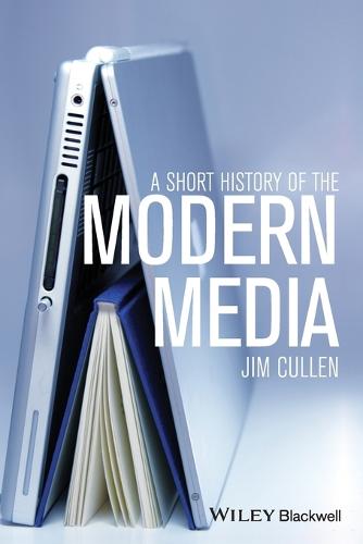 A Short History of the Modern Media (Paperback)