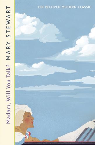 Madam, Will You Talk? by Mary Stewart | Waterstones