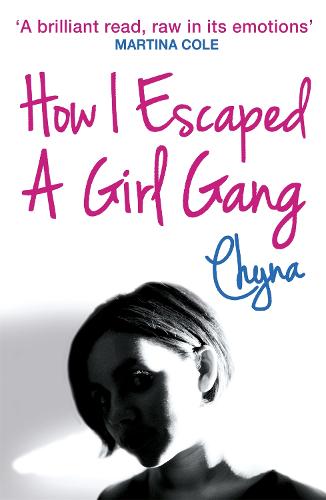 How I Escaped a Girl Gang: Rolling in a London Girl Gang (Paperback)