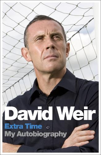 David Weir: Extra Time - My Autobiography: On Top of the Game (Paperback)