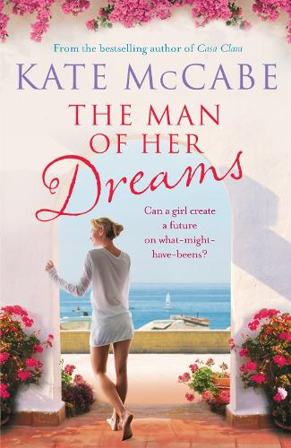 The Man of Her Dreams: Can she build a future on what-might-have-beens? (Paperback)